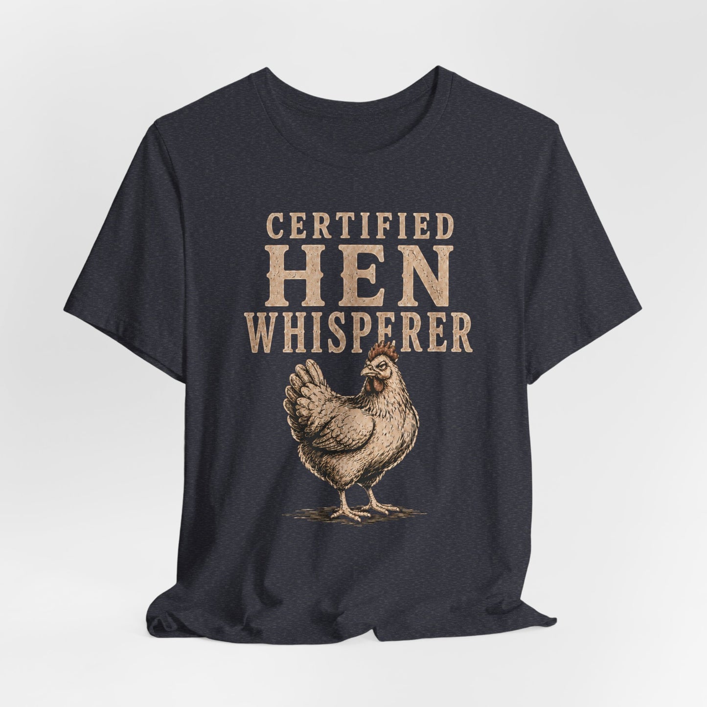 Certified Hen Whisperer Tee