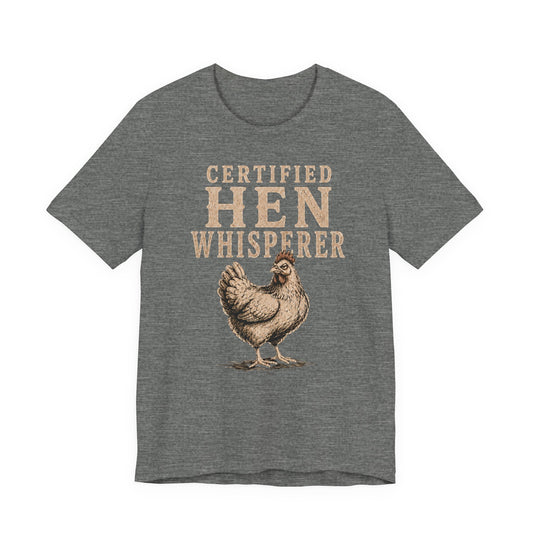 Certified Hen Whisperer Tee