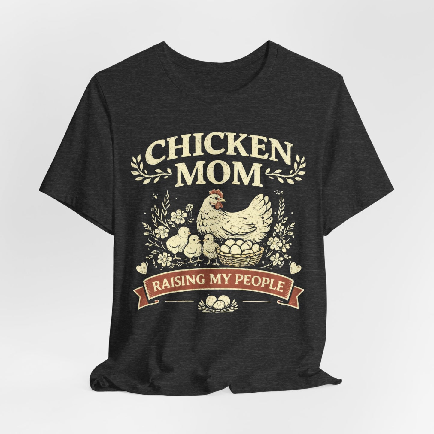 Chicken Mom Raising My People Tee