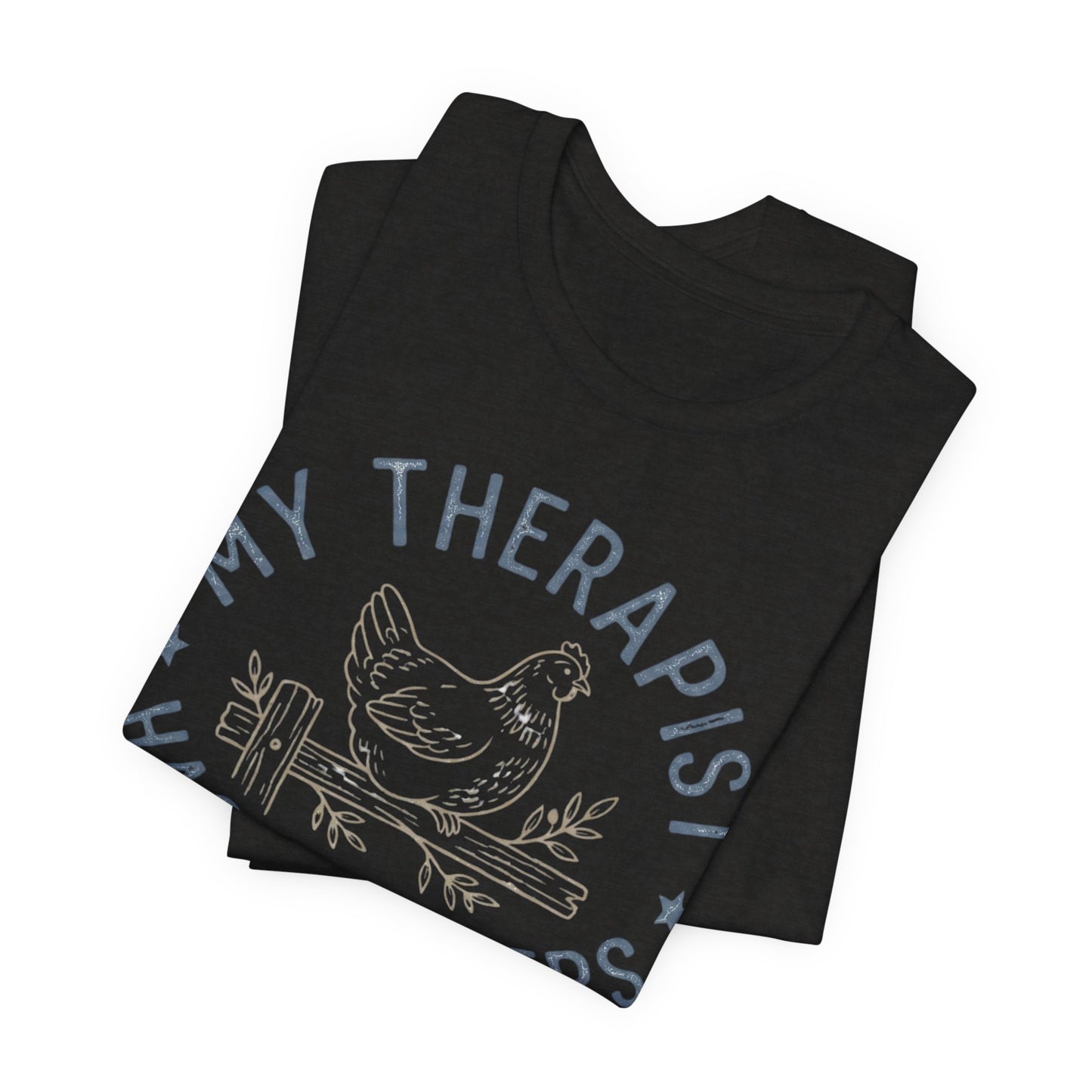My Therapist Has Feathers Tee