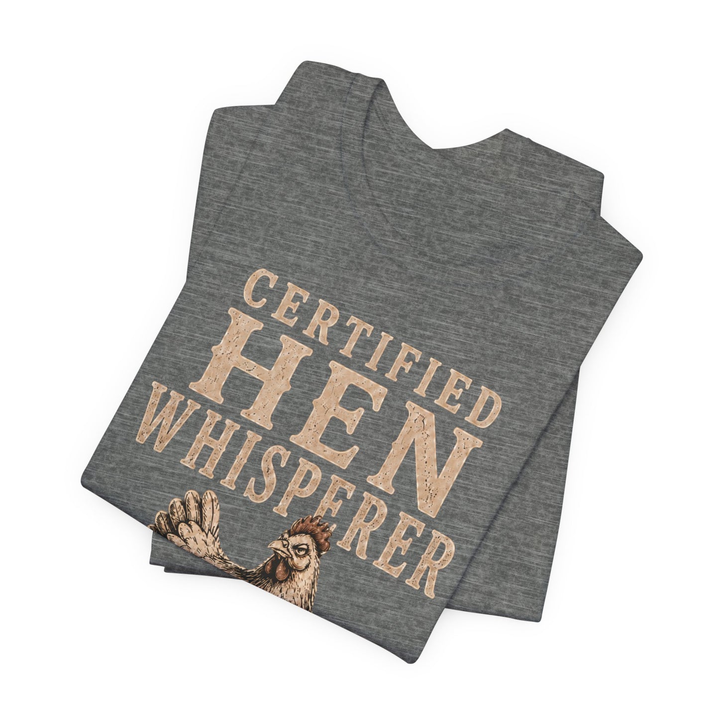 Certified Hen Whisperer Tee