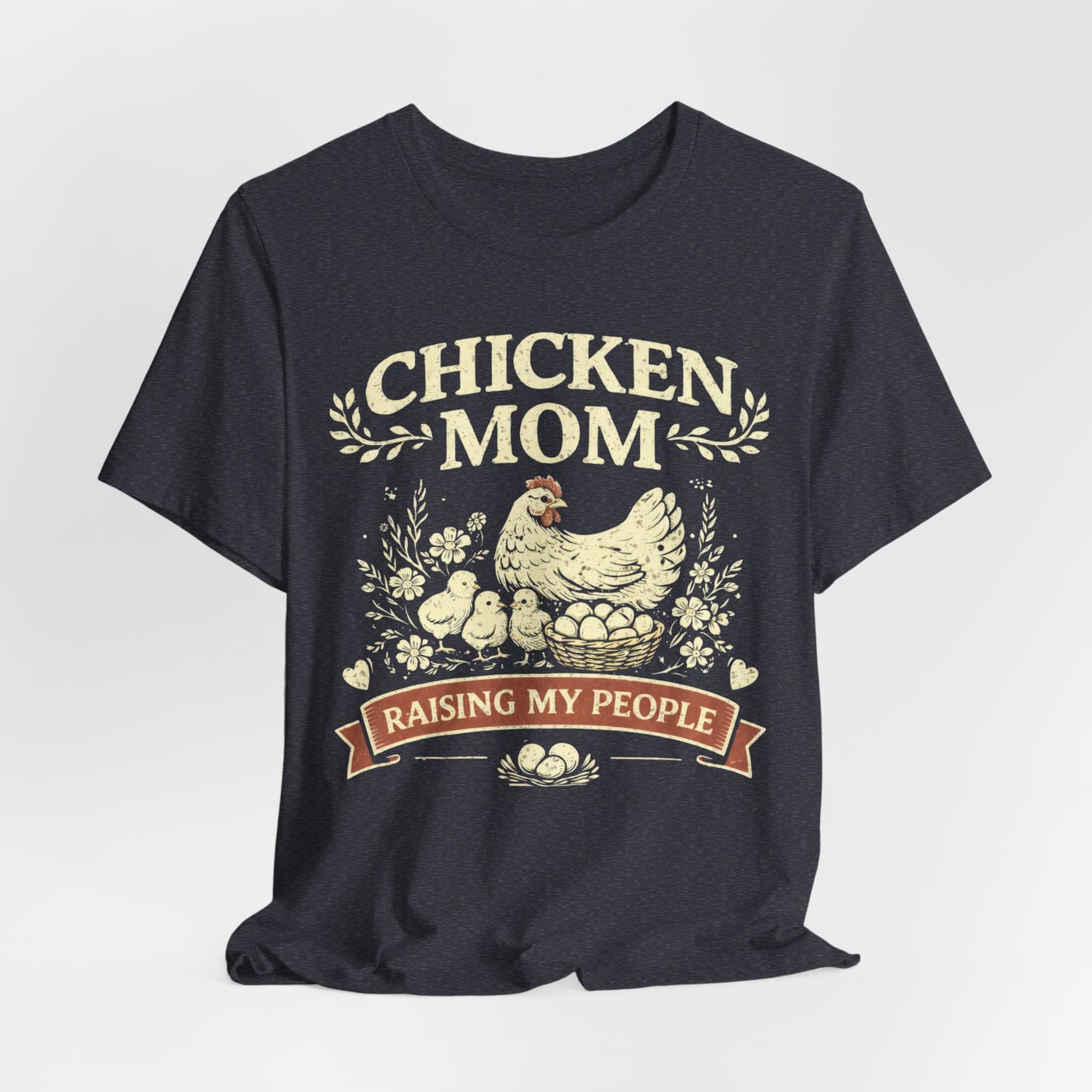 Chicken Mom Raising My People Tee