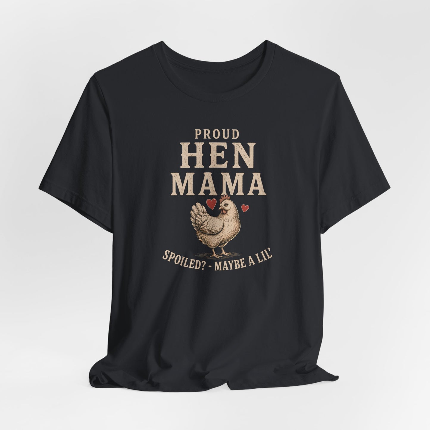 Hen Mama Spoiled Tee
