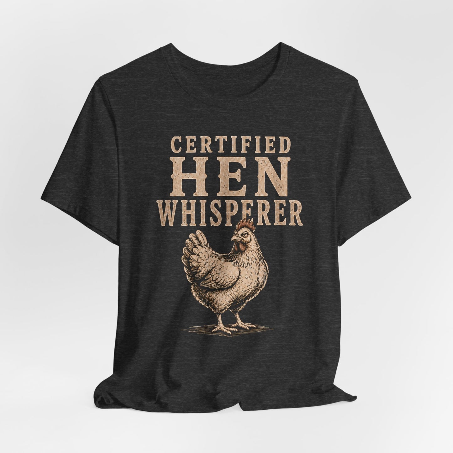Certified Hen Whisperer Tee