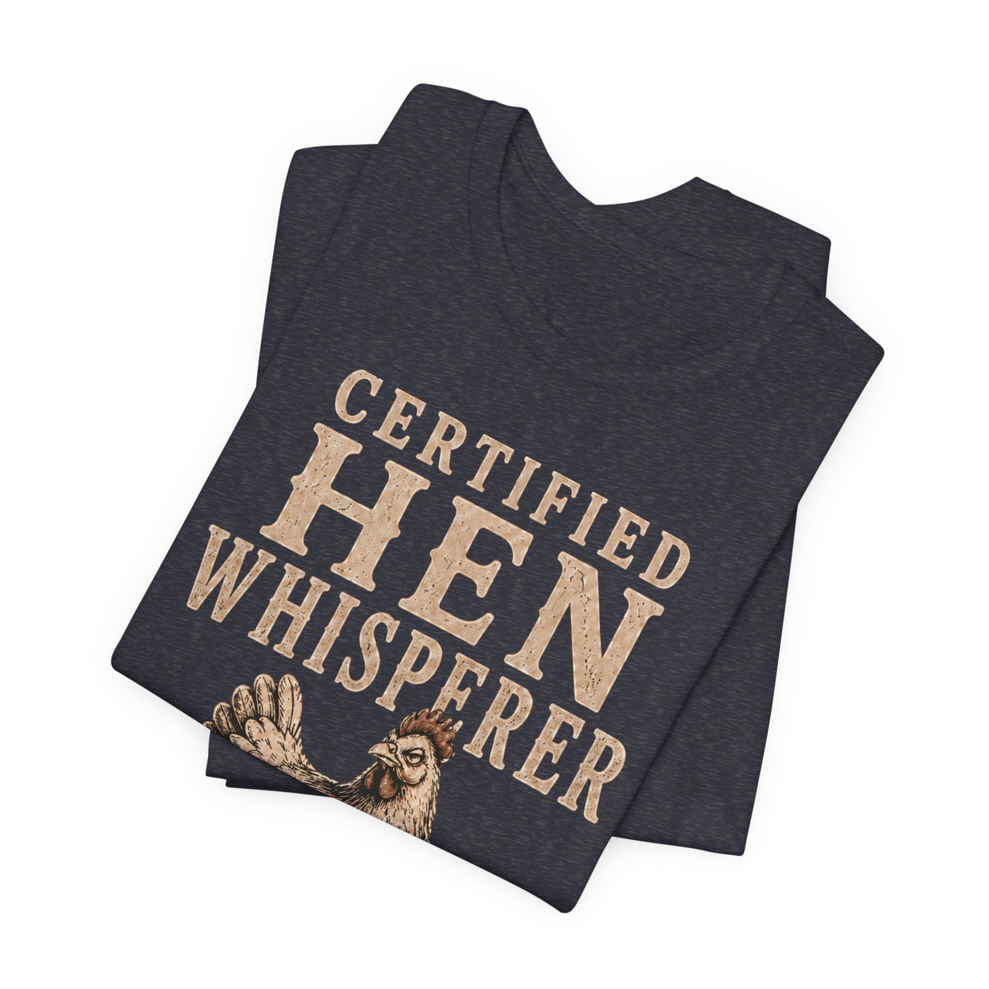 Certified Hen Whisperer Tee